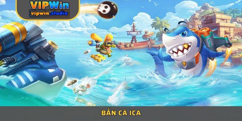 3+ Tips Chơi Game Bắn Cá ICA Nhận Thưởng Lớn Mỏi Tay 1 3+ Tips Chơi Game Bắn Cá ICA Nhận Thưởng Lớn Mỏi Tay