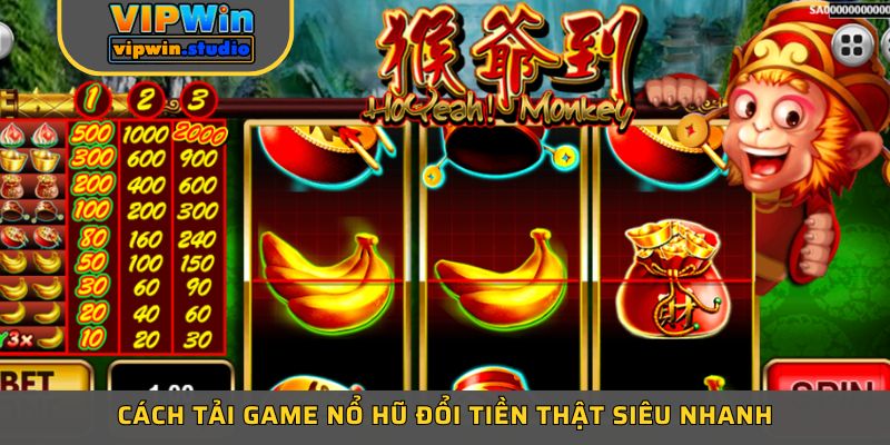 Cách tải game nổ hũ đổi tiền thật siêu nhanh Cách tải game nổ hũ đổi tiền thật siêu nhanh