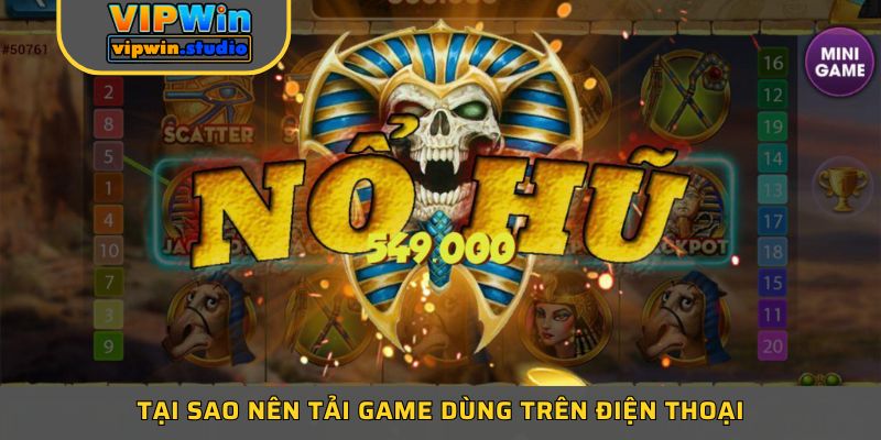 Tại sao nên tải game dùng trên điện thoại Tại sao nên tải game dùng trên điện thoại