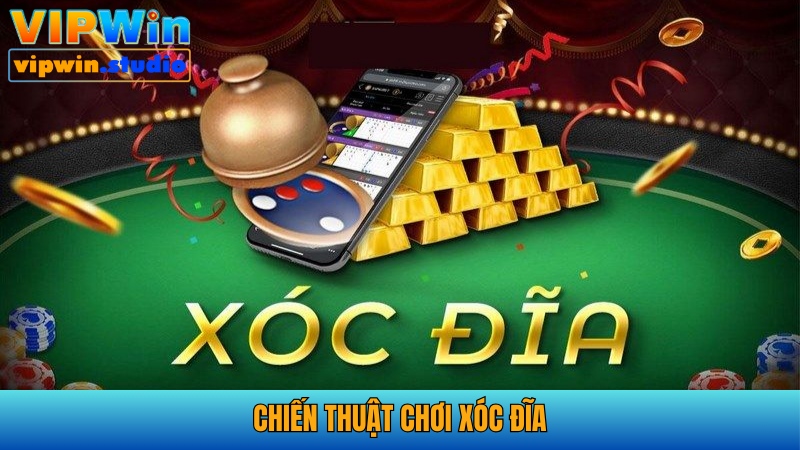5+ Chiến Thuật Chơi Xóc Đĩa Hiệu Quả, Rinh Lợi Nhuận Lớn 1 Chiến thuật chơi xóc đĩa