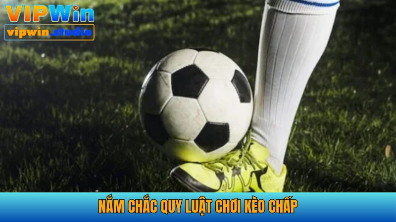 3+ Mẹo Soi Kèo Chấp Thắng Đậm Mỗi Ngày Từ Chuyên Gia 2025 2 Nắm chắc quy luật là mẹo soi kèo chấp quan trọng nhất